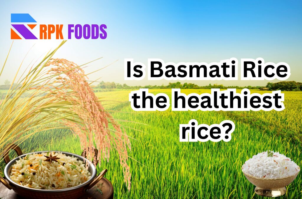 Is basmati rice the healthiest rice?